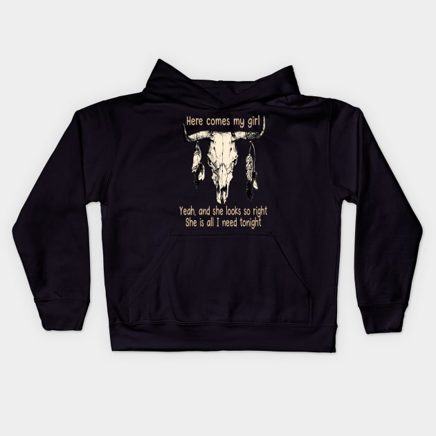 Here Comes My Girl Yeah, And She Looks So Right Bull Quotes Feathers Kids Hoodie by Creative feather
